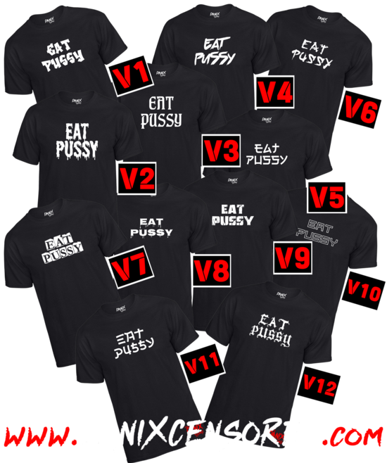 Tshirt EAT PUSSY (12 Versions)